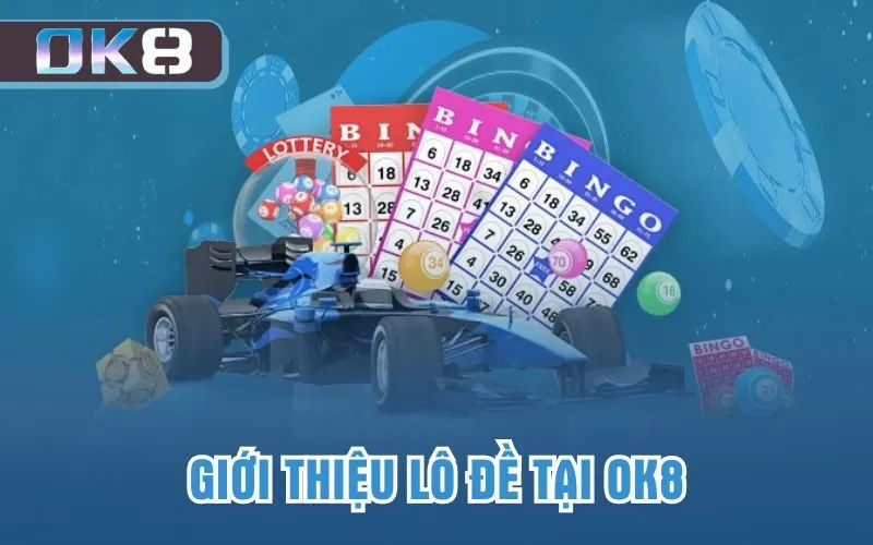 Giới thiệu lô đề tại OK8