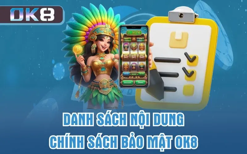 Danh sách nội dung chính sách bảo mật OK8