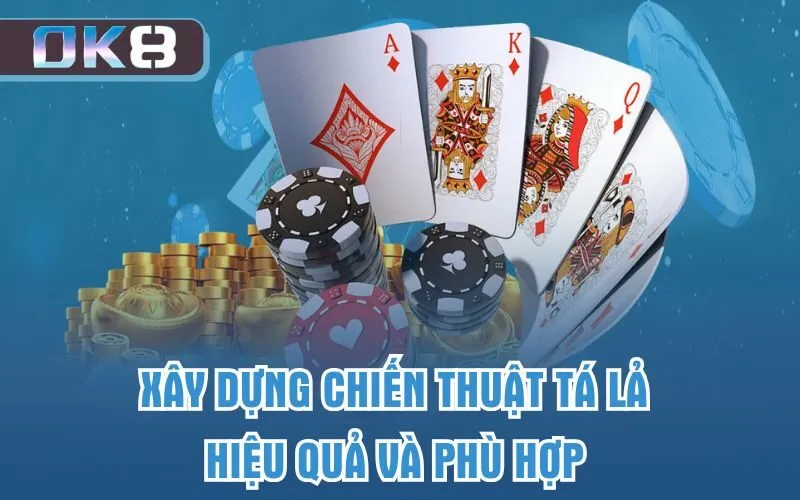 Xây dựng chiến thuật tá lả hiệu quả và phù hợp